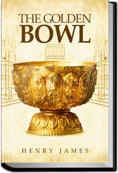The Golden Bowl  | Henry James