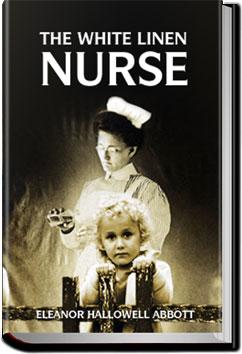 The White Linen Nurse | Eleanor Hallowell Abbott