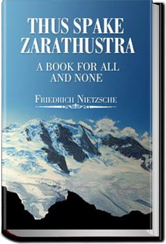 Thus Spake Zarathustra: A Book For All and None | Friedrich Nietzsche
