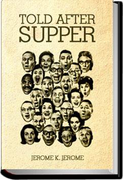 Told After Supper | Jerome K. Jerome