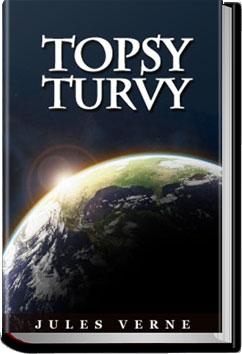 Topsy-Turvy | Jules Verne