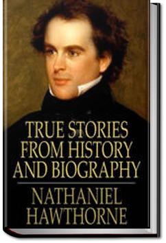 True Stories From History and Biography | Nathaniel Hawthorne