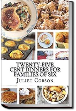 Twenty-Five Cent Dinners for Families of Six | Juliet Corson