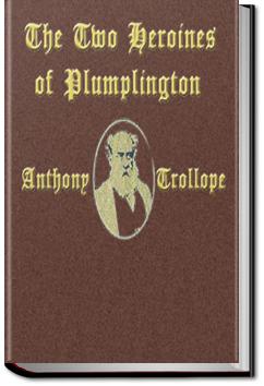 The Two Heroines of Plumplington | Anthony Trollope