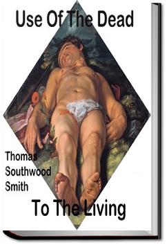 Use of the Dead to the Living | Thomas Southwood Smith