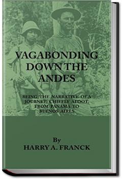 Vagabonding Down the Andes | Harry Franck
