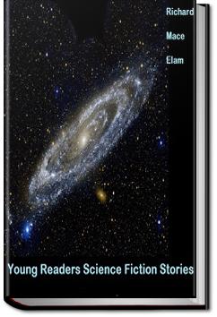 Young Readers Science Fiction Stories | Richard Mace Elam