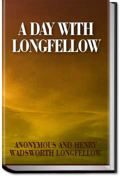 A Day With Longfellow | Henry Wadsworth Longfellow