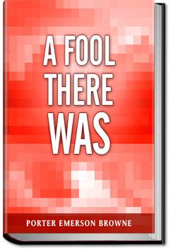A Fool There Was | Porter Emerson Browne