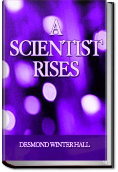A Scientist Rises | Desmond Winter Hall