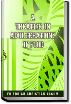 A Treatise on Adulterations of Food, and Culinary | Friedrich Christian Accum