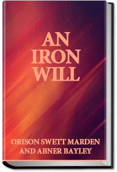 An Iron Will | Orison Swett Marden