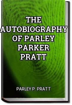 The Autobiography of Parley Parker Pratt | Parley P. Pratt