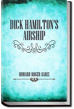 Dick Hamilton's Airship, or, a Young Millionaire i | Howard Roger Garis