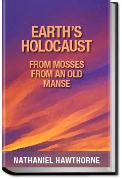 Earth's Holocaust | Nathaniel Hawthorne