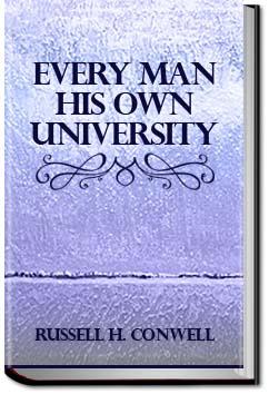 Every Man His Own University | Russell H. Conwell