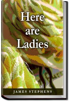 Here are Ladies | James Stephens
