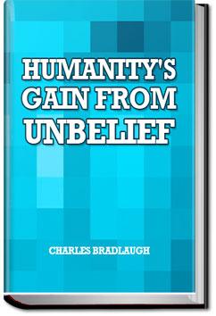 Humanity's Gain from Unbelief | Charles Bradlaugh