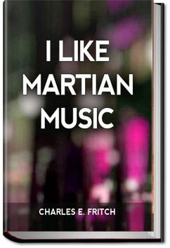 I Like Martian Music | Charles E. Fritch