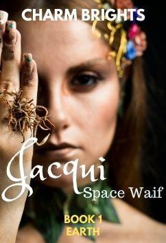 Jacqui - Space Waif - Book 1 | Charm Brights