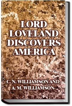 Lord Loveland Discovers America | C. N. Williamson and A. M. Williamson