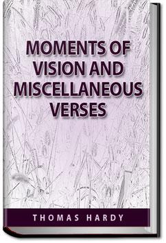 Moments of Vision and Miscellaneous Verses | Thomas Hardy
