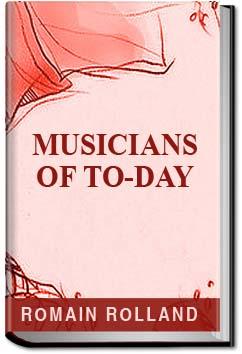 Musicians of To-Day | Romain Rolland