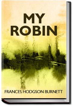 My Robin | Frances Hodgson Burnett