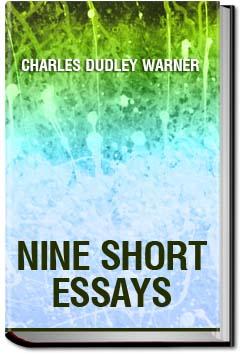 Nine Short Essays | Charles Dudley Warner