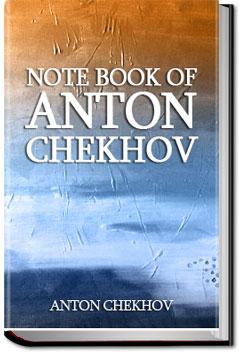 Note-Book of Anton Chekhov | Anton Pavlovich Chekhov