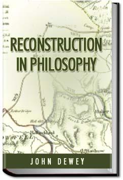 Reconstruction in Philosophy | John Dewey