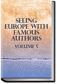 Seeing Europe with Famous Authors, Volume 5 | Francis W. (Francis Whiting) Halsey