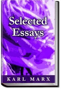 Selected Essays | Karl Marx