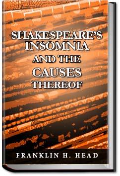 Shakespeare's Insomnia, and the Causes Thereof | Franklin H. Head