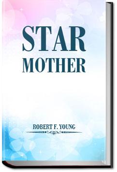 Star Mother | Robert F. Young