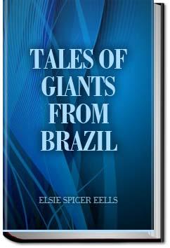 Tales Of Giants From Brazil Elsie Spicer Eells Ebook
