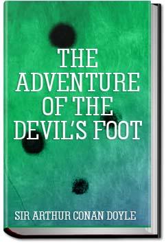 The Adventure of the Devil's Foot | Sir Arthur Conan Doyle