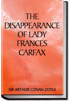 The Disappearance of Lady Frances Carfax | Sir Arthur Conan Doyle