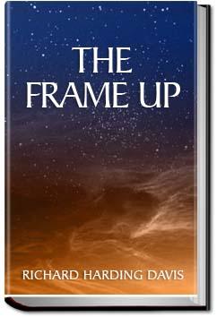 The Frame Up | Richard Harding Davis