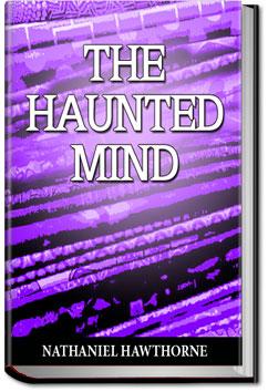 The Haunted Mind | Nathaniel Hawthorne