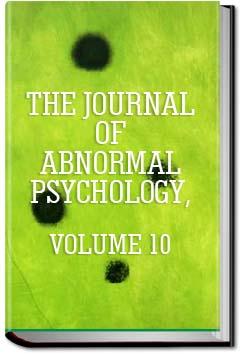 The Journal of Abnormal Psychology, Volume 10 | Various