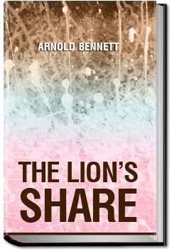 The Lion's Share | Arnold Bennett