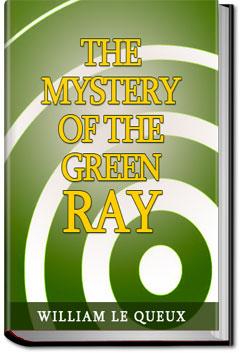 The Mystery of the Green Ray | William Le Queux