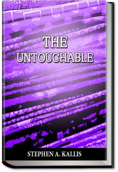 The Untouchable | Stephen A. Kallis