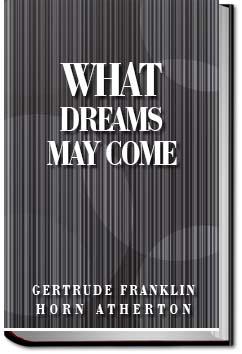 What Dreams May Come | Gertrude Atherton